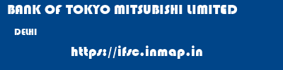 BANK OF TOKYO MITSUBISHI LIMITED  DELHI     ifsc code